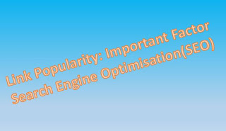 Link Popularity: Important Factor Search Engine Optimisation(SEO)