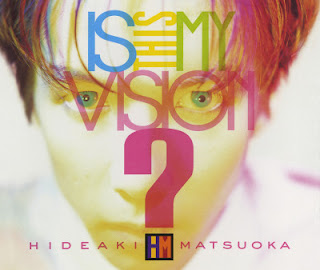 [Album] Hideaki Matsuoka – Is This My Vision? ~Hideaki Matsuoka the Best in Epic Years~ (2007/Flac/RAR)