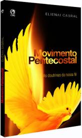 Movimento Pentecostal - As Doutrinas da Nossa Fé