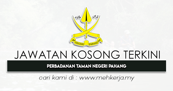 Jawatan Kosong Terkini 2022 di Perbadanan Taman Negeri Pahang