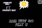 [MUSIK] London Boi Imole - Rain Were go beat U ft Strategy Beatz