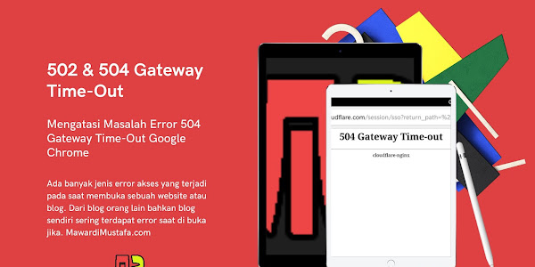 Cara Memperbaiki 504 Gateway Time-Out & 502 Bad Gateway Pada Google Chrome