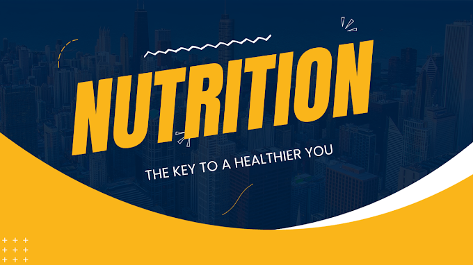 Nutrition: The Key to a Healthier You