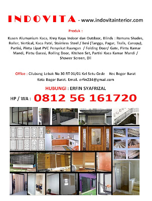 I N D O V I T A  Bogor - Jakarta - Tangerang - Bekasi - Depok  Banten - Cikarang    Hp / WA : 0812 56 161720   PROFILE INDOVITA INTERIOR  CONTACT US  LOKASI  KREY KAYU  PINTU KASA NYAMUK  SHOWER SCREEN  PENYEKAT RUANGAN  PENYEKAT RUANGAN PLUS KACA ACRILIX  KASA NYAMUK MAGNET  KASA NYAMUK PARABOLA LIST FIBER  KREY ALUMUNIUM   VERTICAL BLINDS  KREY KAYU / WOODDEN BLINDS  ROLLER BLINDS  Hubungi Kami :   Erfin Syafrizal, SE   Office : Jl Damai No 15 Rt 01 / Rw 01 Cilubang Lebak  Kel Setu Gede Bogor Barat   E Mail. erfin234@gmail.com  www.indovitainterior.com  https://goo.gl/maps/xDdU8nBk6PS3hXrr6