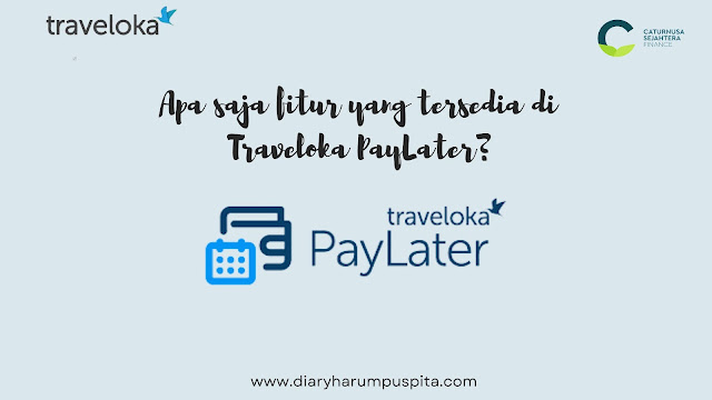 apa saja fitur yang tersedia di Traveloka PayLater?