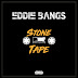 Eddie Bangzs - Stone Tape [Mixtape ] 2018 🔴🔴🔴