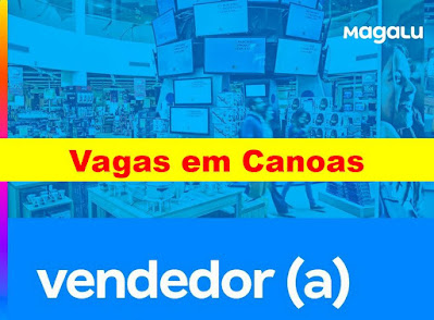 Magazine Luiza abre vagas para Vendedor (a) em Canoas