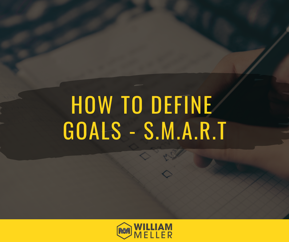 William Meller - How to Define Goals - S.M.A.R.T