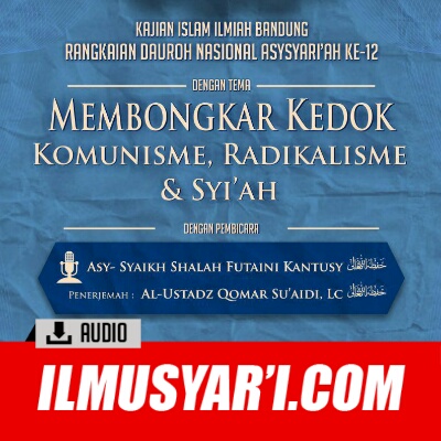 Membongkar Kedok Komunisme, Radikalisme, dan Syiah - Syaikh Shalah Futaini Kantusy