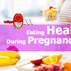 Eating Healthy During Pregnancy