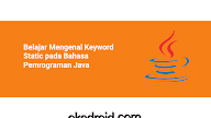 Belajar Mengenal Keyword Static pada Bahasa Pemrograman Java 