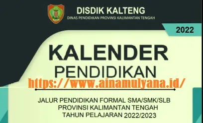 Kaldik atau Kalender Pendidikan Tahun Pelajaran 2022/2023 Provinsi Kalimantan Tengah untuk SMA SMK SLB