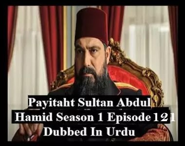   Payitaht sultan Abdul Hamid season 5 urdu subtitles episode 121