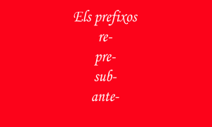 http://www.cervantesmonover.es/lim/3/llengua/PREFIXOS1/prefixos1.html