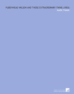 Pudd'nhead Wilson and Those Extraordinary Twins (1903)
