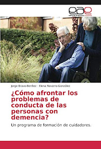 ©DeSCarGar. ¿Cómo afrontar los problemas de conducta de las personas con demencia?: Un programa de formación de cuidadores. Libro. por Editorial Académica Española