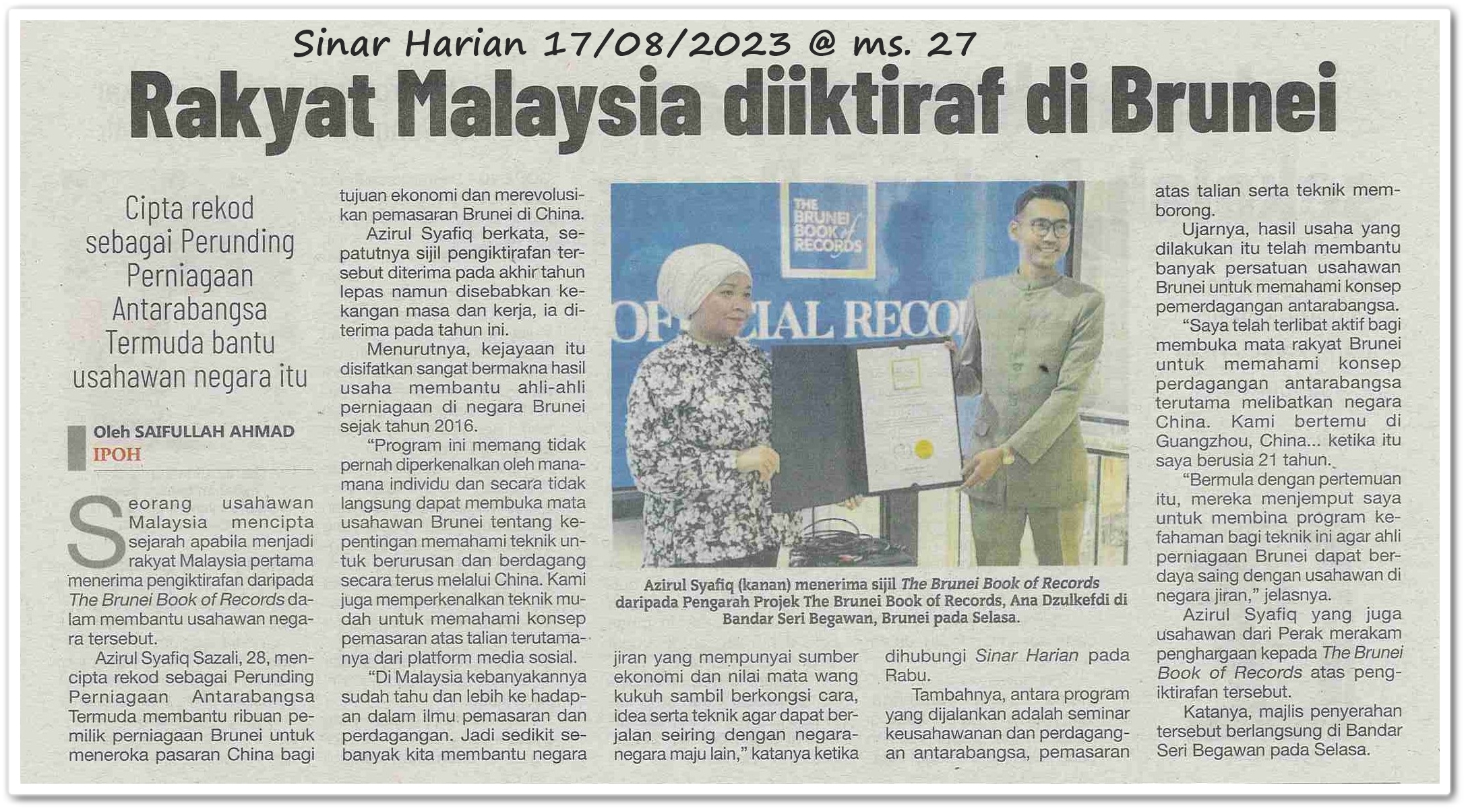 Rakyat Malaysia diiktiraf di Brunei ; Cipta rekod sebagai Perunding Perniagaan Antarabangsa Termuda bantu usahawan negara itu - Keratan akhbar Sinar Harian 17 Ogos 2023