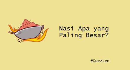 Nasi Apa yang Paling Besar?