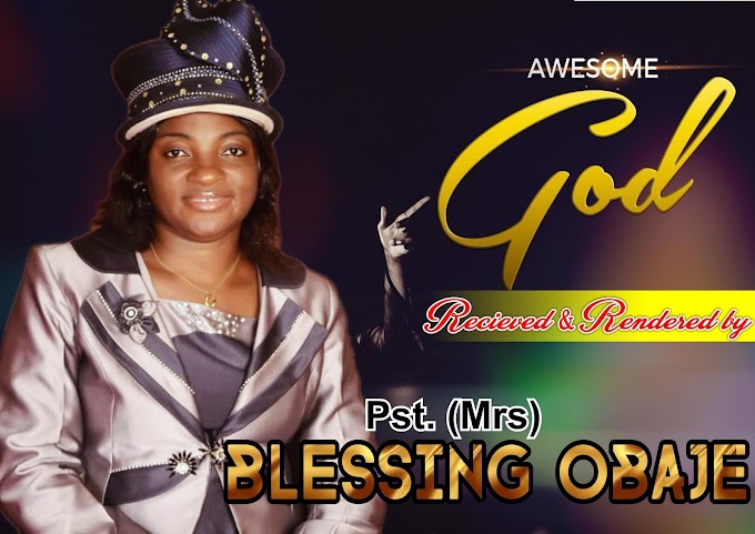 AWESOME GOD By Blessing Obaje