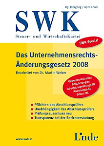 Unternehmensrechtsänderungsgesetz: Pflichten des Abschlussprüfers - Unabhängigkeit des Abschlussprüfers - Prüfungsausschuss neu - Transparenz bei der Berichterstattung (SWK-Spezial)