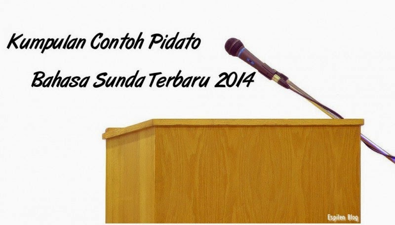 Kumpulan Contoh Pidato Bahasa Sunda Terbaru 2019