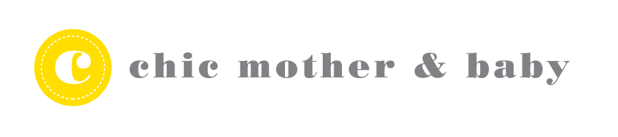 Chic Mother & Baby Blog {daily}