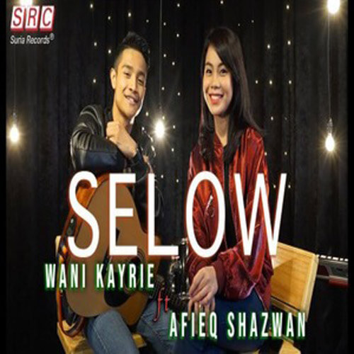 Download Lagu Wani Kayrie - Selow Feat. Afieq Shazwan