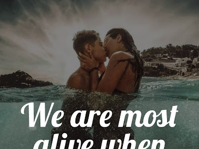 We are most alive when we're in love 106333-We are most alive when we're in love