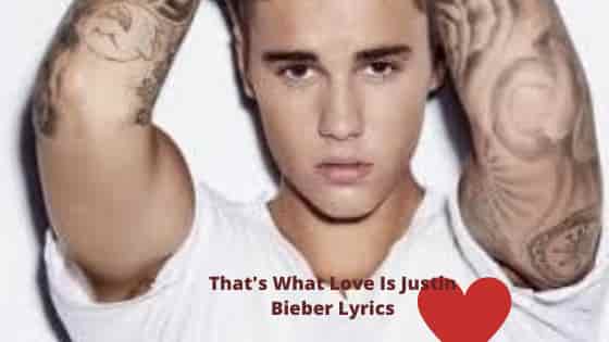 That's What Love Is Justin Bieber Lyrics