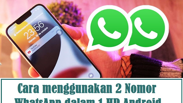 Cara menggunakan 2 Nomor WhatsApp dalam 1 HP Android