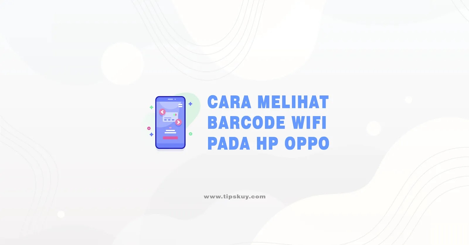 Cara Melihat Barcode WiFi di HP OPPO