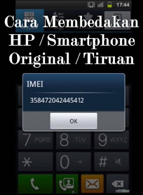 Cara Terbaik Membedakan Smartphone Original dengan Yang Palsu/Tiruan