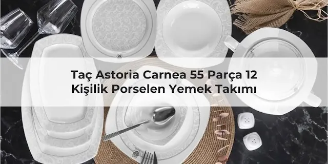 Taç Astoria Carnea 55 Parça 12 Kişilik Porselen Yemek Takımı