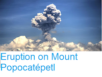 https://sciencythoughts.blogspot.com/2016/06/eruption-on-mount-popocatepetl.html