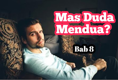 Cerbung Mas Duda Mendua? (Bab 8)