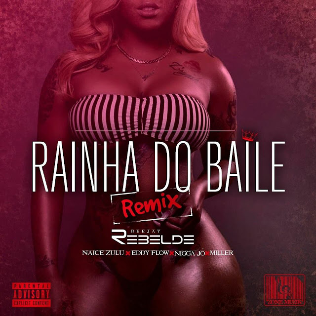 Naice Zulu Lança Remix da Faixa "Rainha do Baile" com Eddy Flow, Nigga Jó & Miller [Download Track]