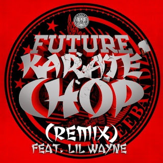 Future Karate Chop Remix feat. Lil Wayne Lyrics & Cover