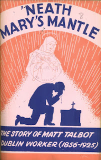 ‘Neath Mary's Mantle The Story of Matt Talbot Dublin Worker 1865-1925 - Rev Marius McAuliffe, OFM - CTS Books