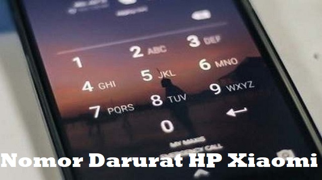 Nomor Darurat HP Xiaomi