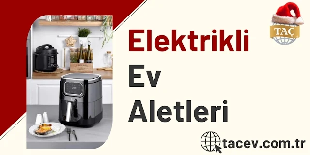 Taç Elektrikli Ev Aletleri