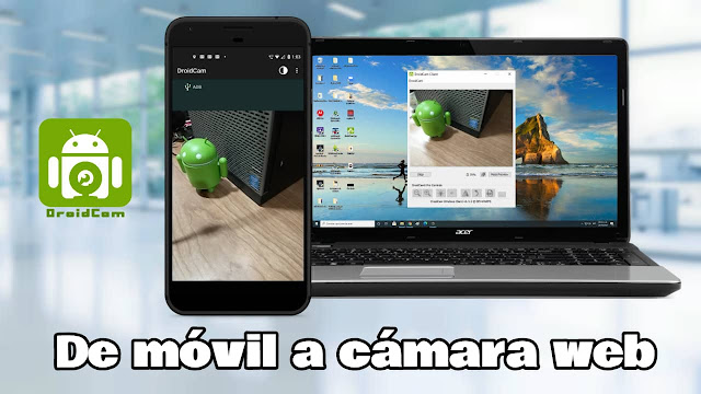 como usar el celular como webcam