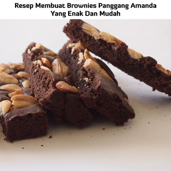 Resep Masakan Enak: Resep Membuat Brownies Panggang Amanda 