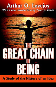 The Great Chain of Being: A Study of the History of an Idea (English Edition)