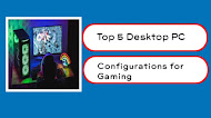 Top 5 Desktop PC Configurations for Gaming