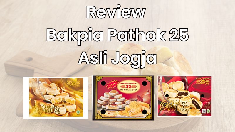 Review Bakpia Pathok 25 Asli Jogja