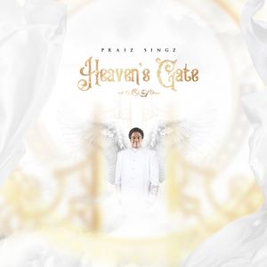 Praiz Singz - Heaven's Gate LYRICS + MP3 DOWNLOAD