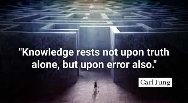 Carl Jung-quotes-Knowledge rests not upon truth alone, but upon error also.