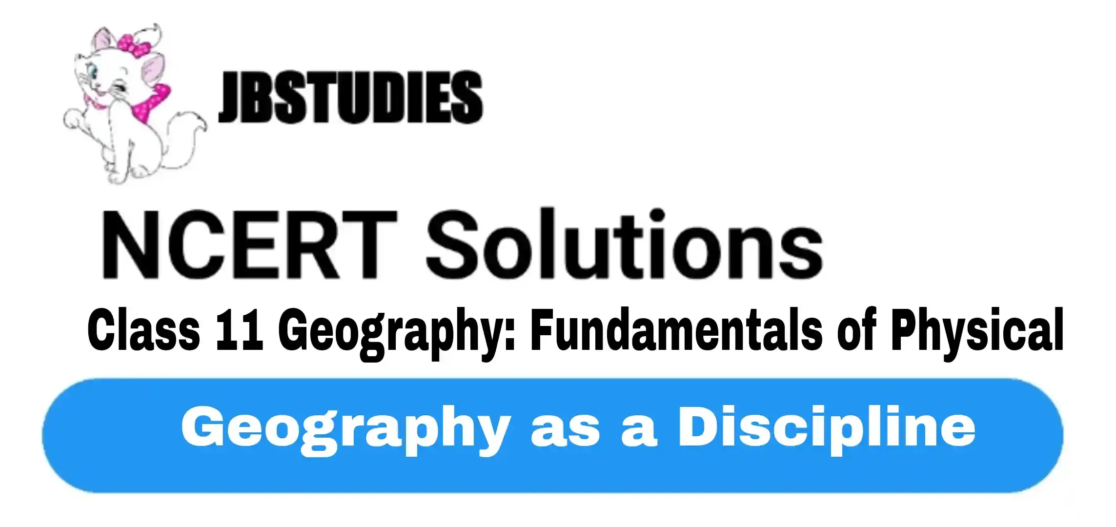 Solutions Class 11 Geography Chapter-1 Geography as a Discipline