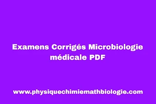 Examens Corrigés Microbiologie médicale PDF