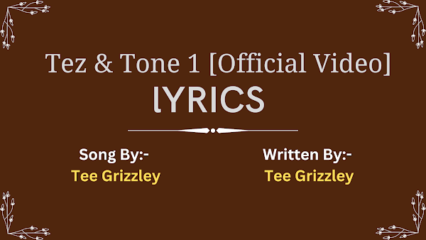 Tez & Tone 1 Lyrics Tee Grizzley Tez & Tone 1 Lyrics